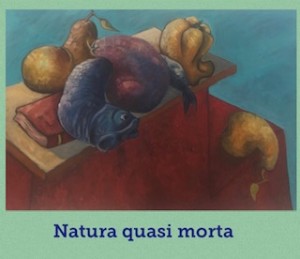 Natura quasi morta